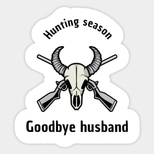 Hunting Season Goodbye Husband Sticker